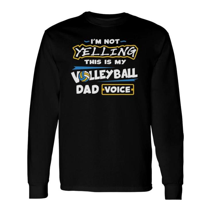 Volleyball Dad Voice Volleyball Training Player Long Sleeve T-Shirt T-Shirt