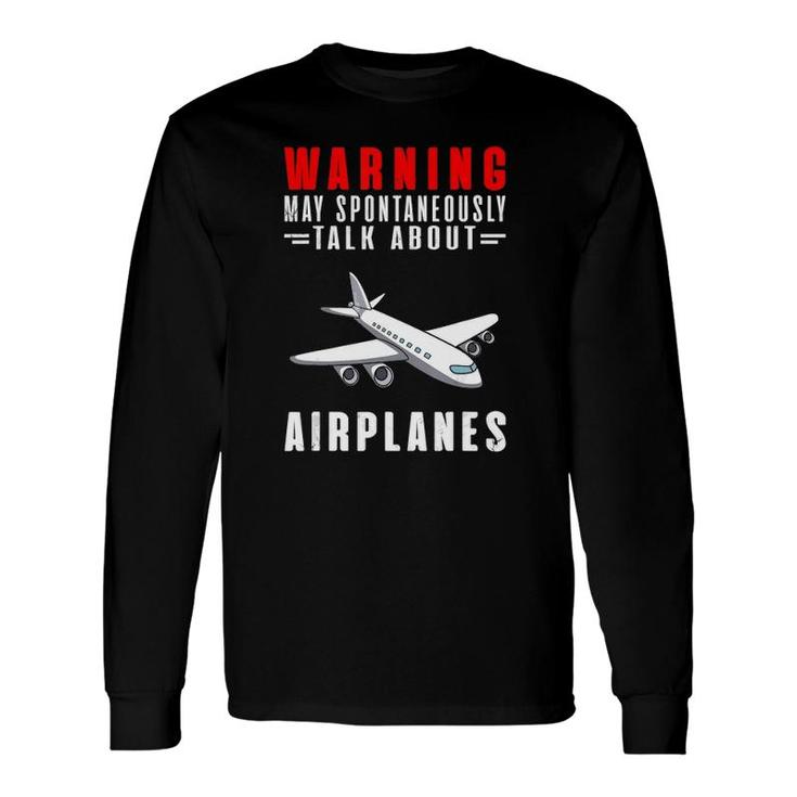 Warning May Spontaneously Talk About Airplanes Version2 Long Sleeve T-Shirt