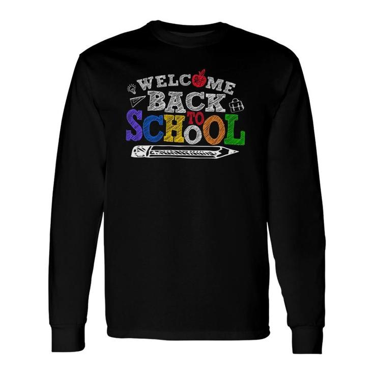 Welcome Back To School First Day Of School Teacher Student Learning Tools Long Sleeve T-Shirt