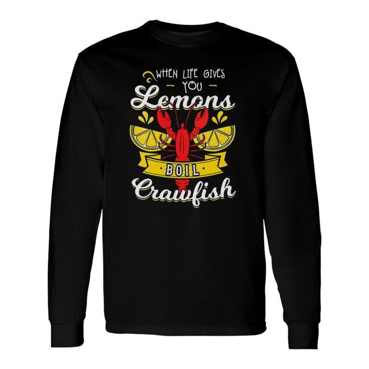 When Life Gives You Lemons Boil Crawfish Mudbug Crayfish V-Neck Long Sleeve T-Shirt