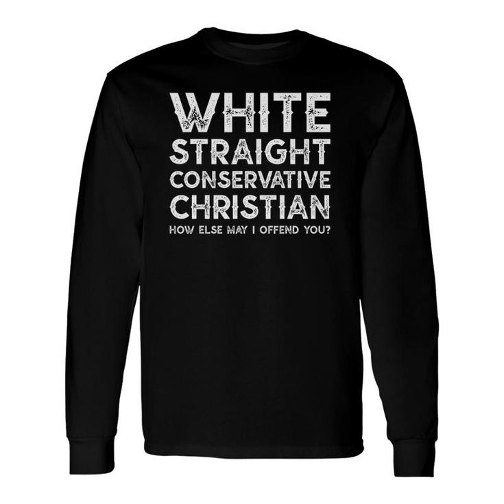 White Straight Conservative Christian Sarcastic Long Sleeve T-Shirt T-Shirt