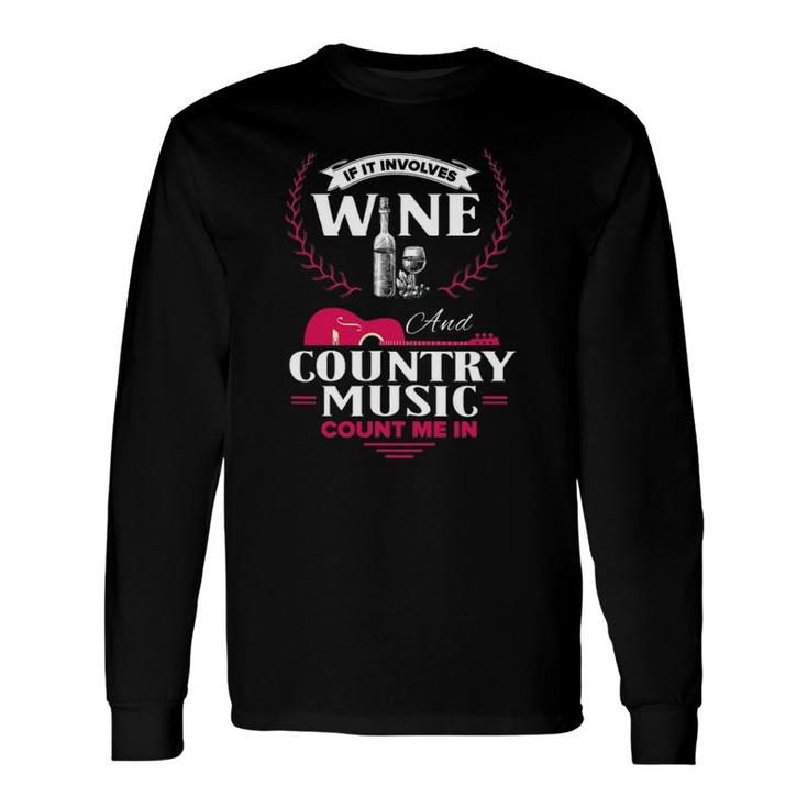 Wine Country Music Lover Saying Long Sleeve T-Shirt T-Shirt