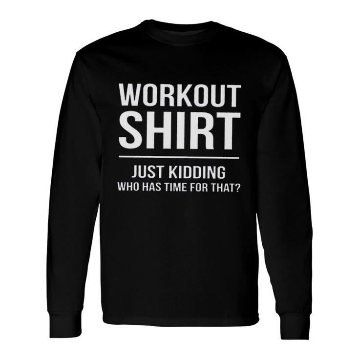 Workout Shirt Exercise Fitness Cardio Lazy 2022 Trend Long Sleeve T-Shirt