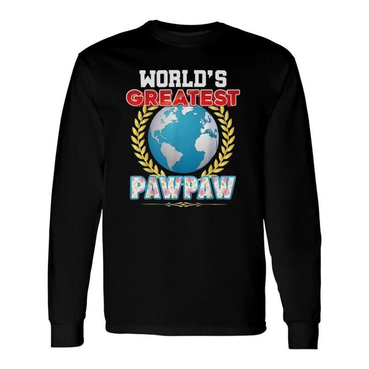 Worlds Greatest Pawpaw On Earth Proud Fathers Day Dad Long Sleeve T-Shirt