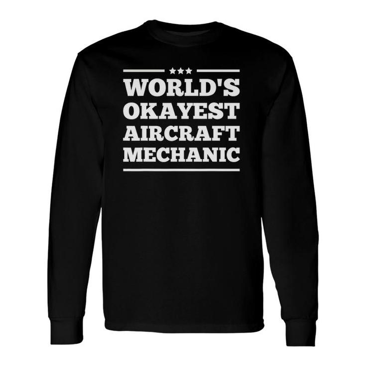 Worlds Okayest Aircraft Mechanic Aviation Airplane Long Sleeve T-Shirt T-Shirt