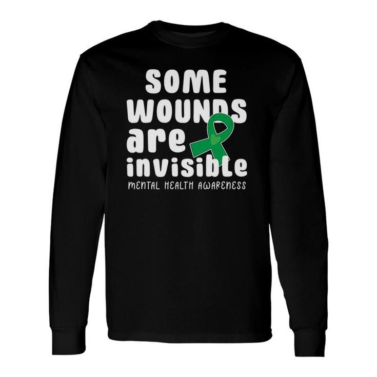 Some Wounds Are Invisible Mental Health Awareness Month May Long Sleeve T-Shirt