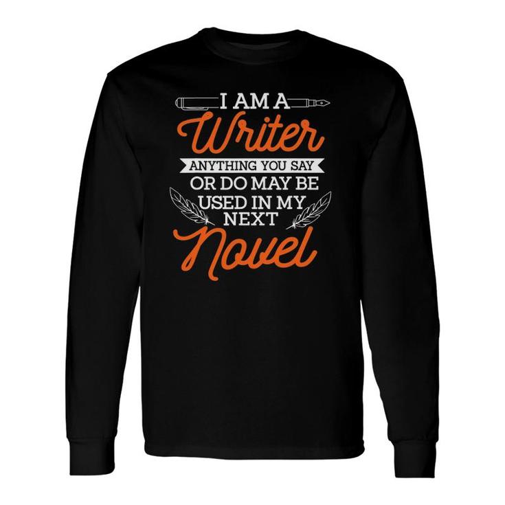 Im A Writer Novelist Author Writing Book Editor Wordsmith Long Sleeve T-Shirt T-Shirt