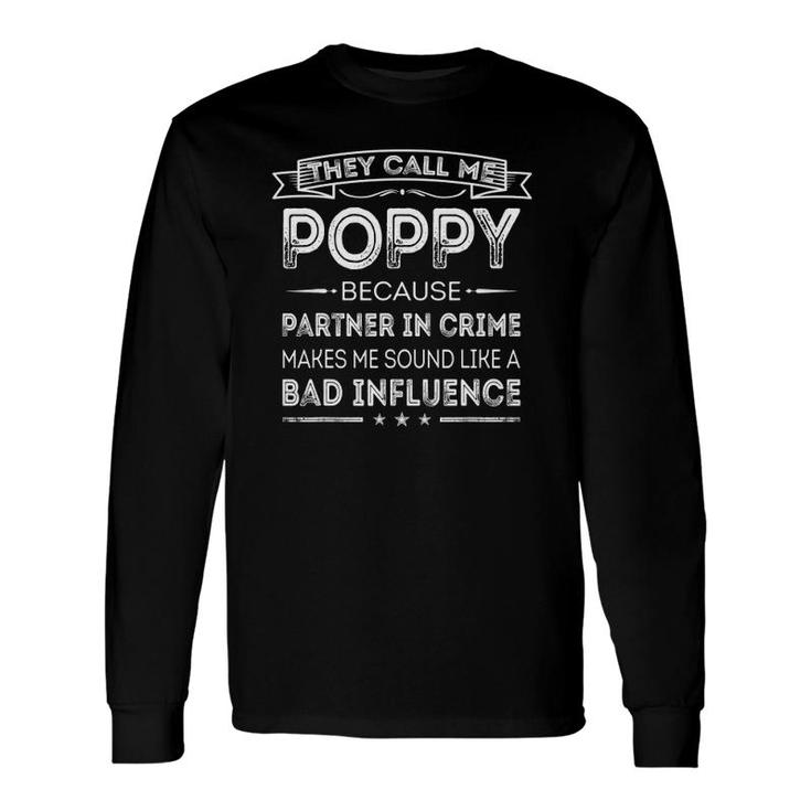 They Call Me Poppy Because Partner In Crime Fathers Day Long Sleeve T-Shirt