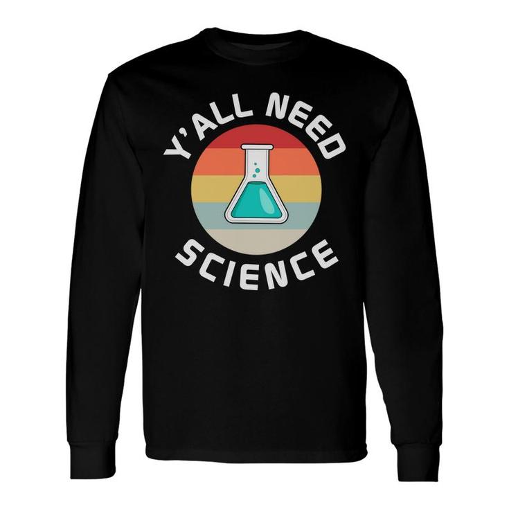 Yall Need Science Teacher Vintage Style Great Long Sleeve T-Shirt