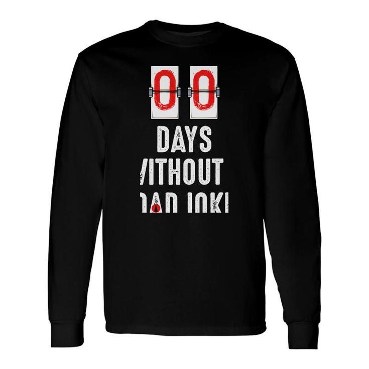 Zero Days Without A Dad Joke Humor Sarcastic Quotes Long Sleeve T-Shirt