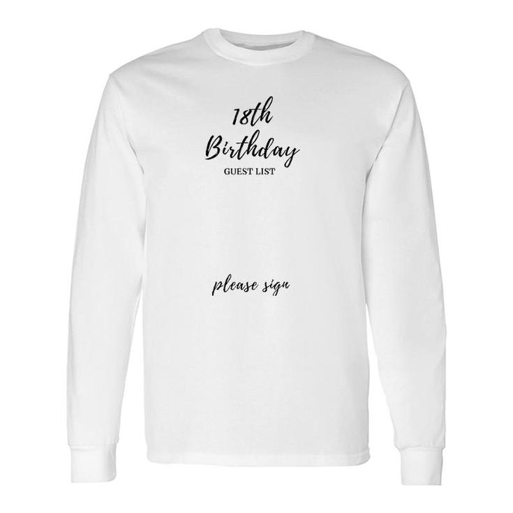 18Th Birthday Guest List 18 Years Old Anniversary Long Sleeve T-Shirt