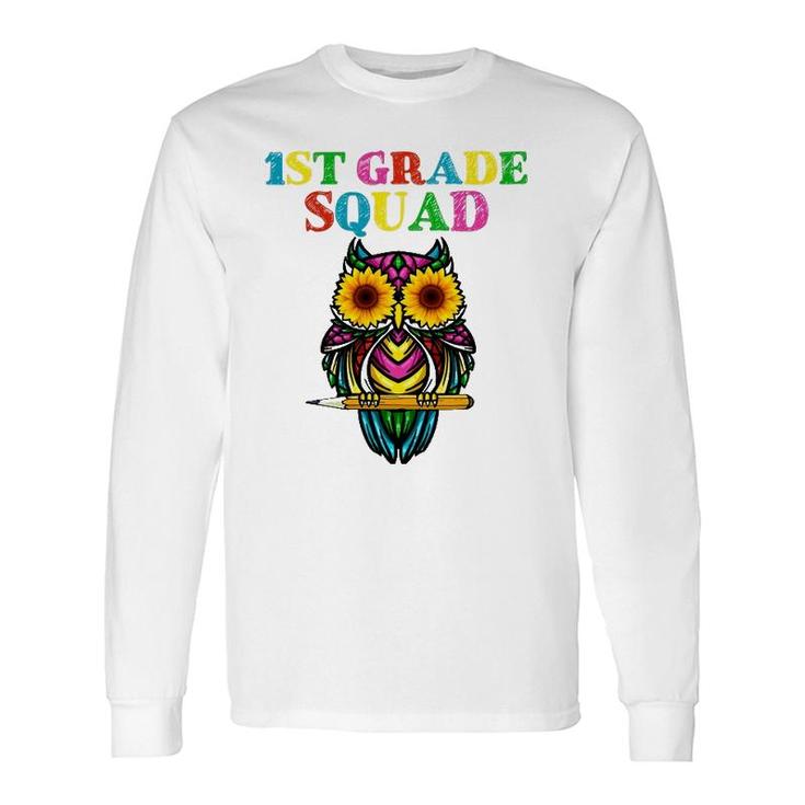 1St Grade Squad Sunflower Owl 1St Grade Teacher Long Sleeve T-Shirt