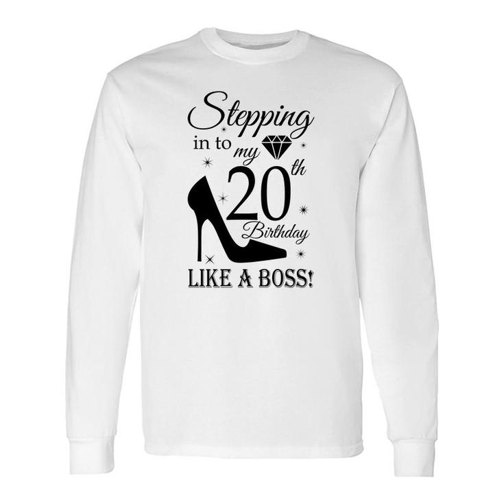 20Th Birthday With Stepping Into Like A Boss Since 2002 Long Sleeve T-Shirt
