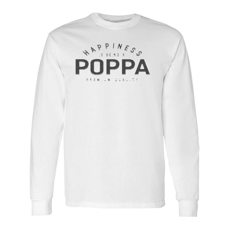 Graphic 365 Happiness Is Being A Poppa Fathers Day Long Sleeve T-Shirt T-Shirt