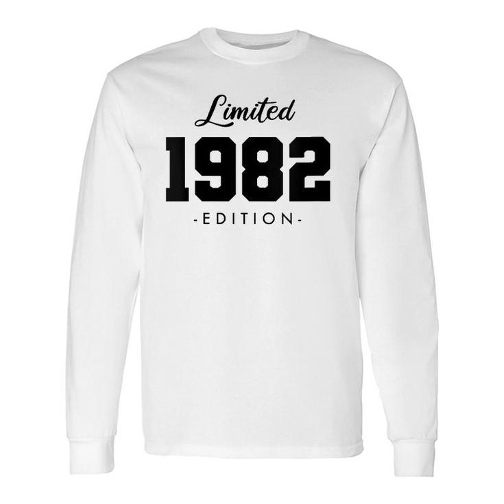 For 40 Years Old 1982 Limited Edition 40Th Birthday Long Sleeve T-Shirt
