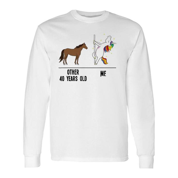 40Th Birthday Unicorn 40 Years Old Other Me Women Long Sleeve T-Shirt