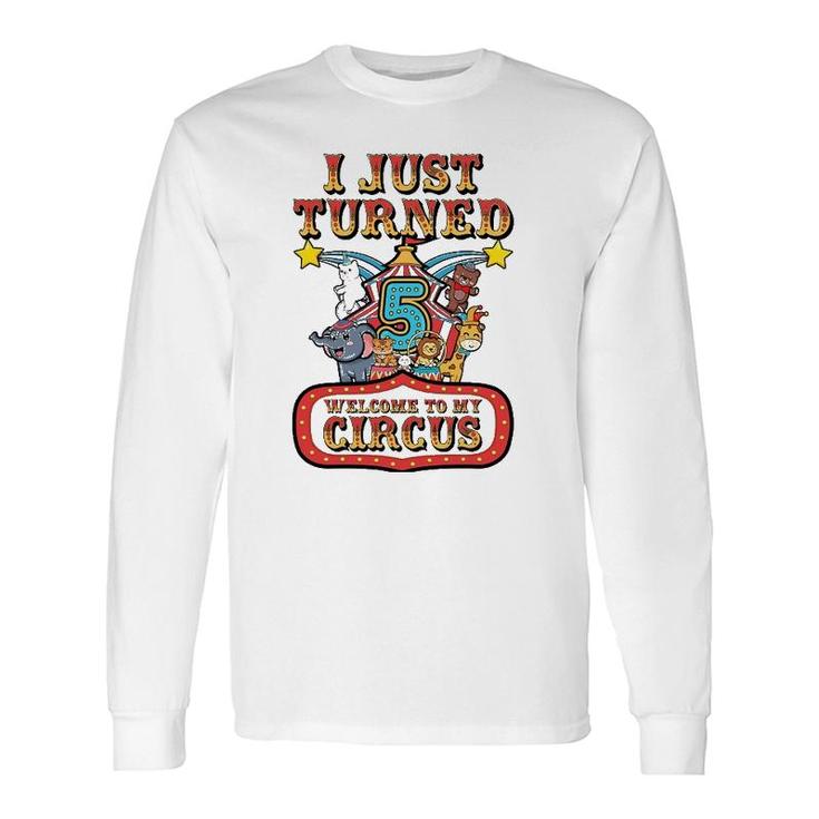 5Th Birthday Carnival Theme Welcome To My Circus Birthday Long Sleeve T-Shirt T-Shirt