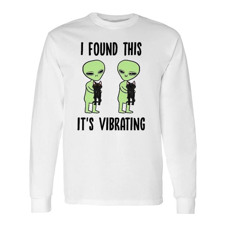 Aliens I Found This Its Vibrating Black Cat Space Long Sleeve T-Shirt T-Shirt