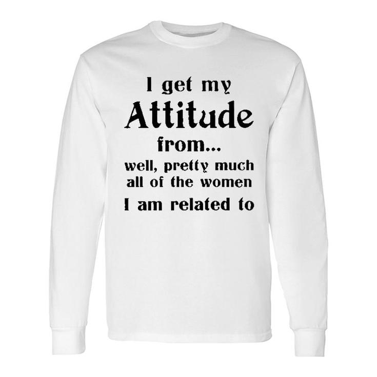 I Get My Attitude From Awesome 2022 	 Long Sleeve T-Shirt