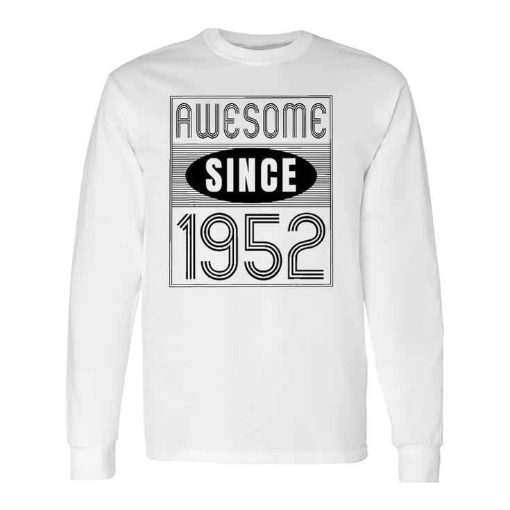 Awesome Since 1952 70 Years Old Birthday Vintage Retro Long Sleeve T-Shirt