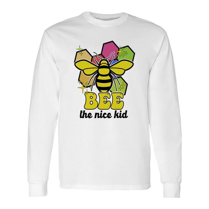 Bee The Nice Kid Idea Custom Gif For Teacher Long Sleeve T-Shirt