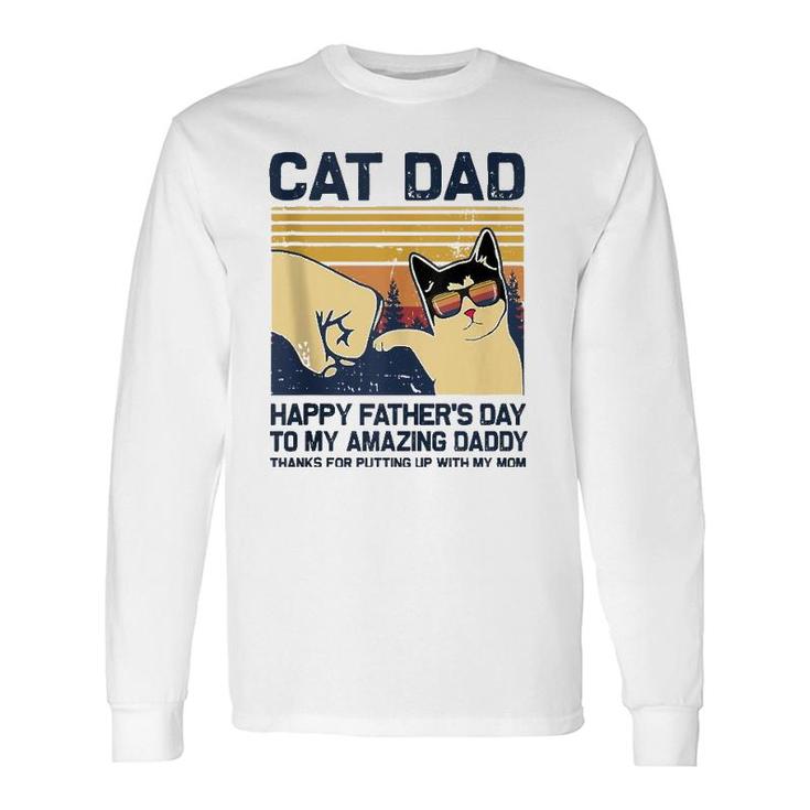 Best Cat Dad Ever Thanks For Putting Up With My Mom Long Sleeve T-Shirt