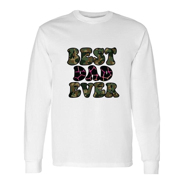 Best Dad Ever Characteristics Of The Army Fathers Day Long Sleeve T-Shirt
