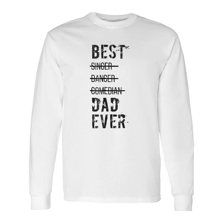 Best Dad Ever Fathers Day S Long Sleeve T-Shirt