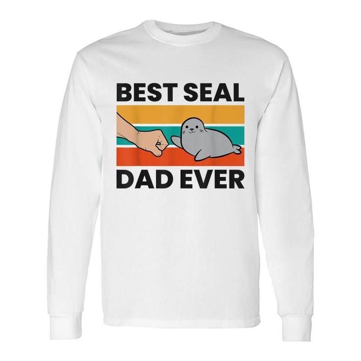Best Seal Dad Ever Long Sleeve T-Shirt