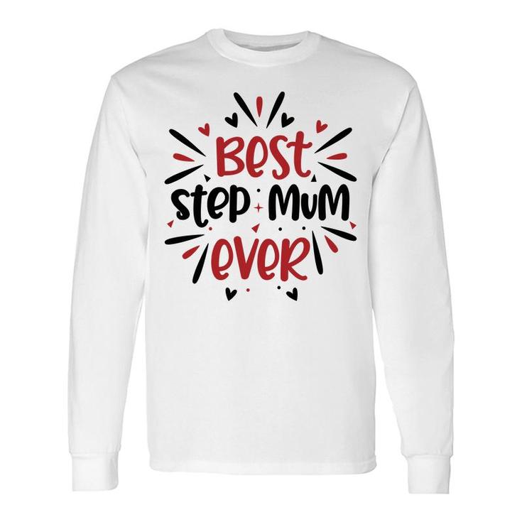 Best Step Mum Ever Bright Stepmom Long Sleeve T-Shirt