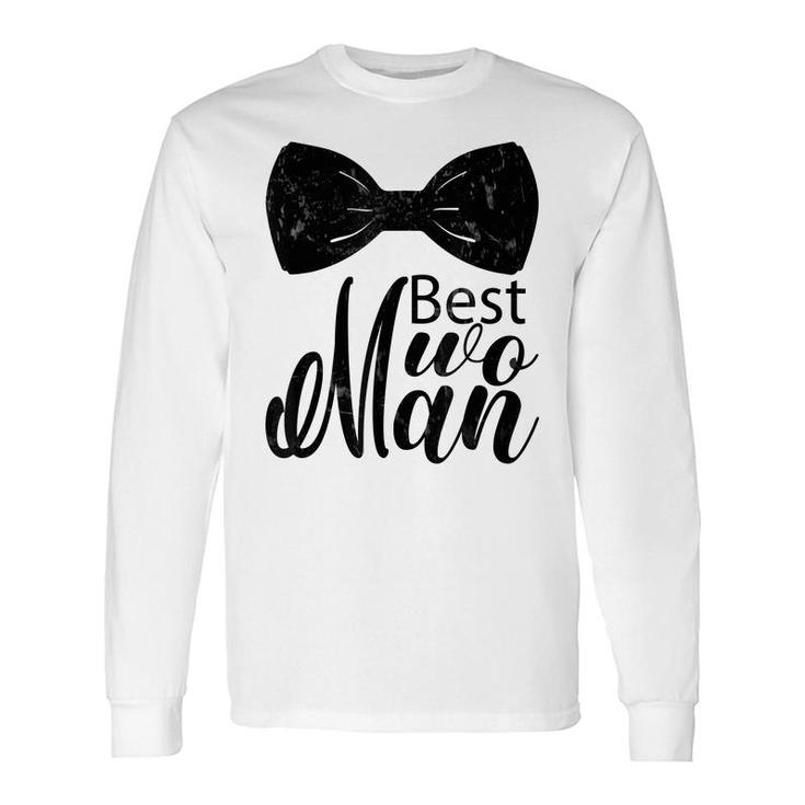 Best Wo Man For Wedding Bachelor Party Best Man Long Sleeve T-Shirt