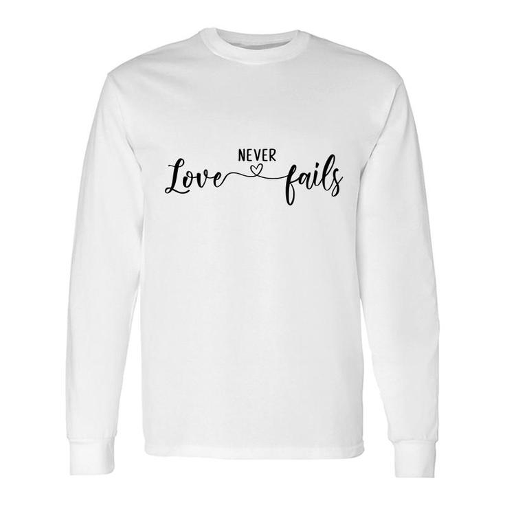 Bible Verse Black Graphic Love Never Fails Christian Long Sleeve T-Shirt