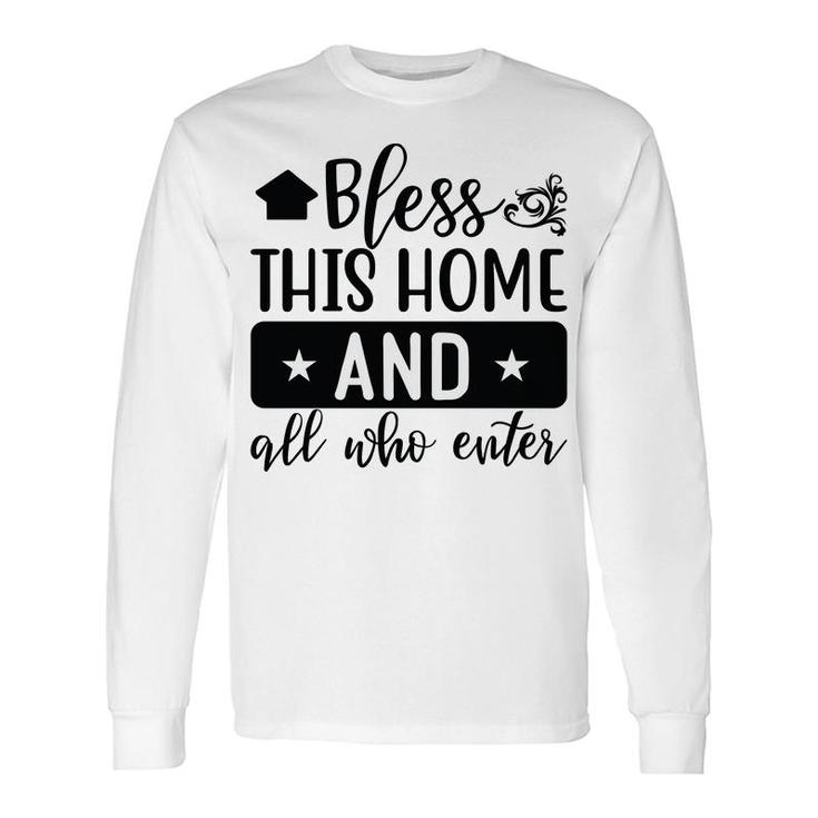Bless This Home And All Who Enter Bible Verse Black Graphic Christian Long Sleeve T-Shirt