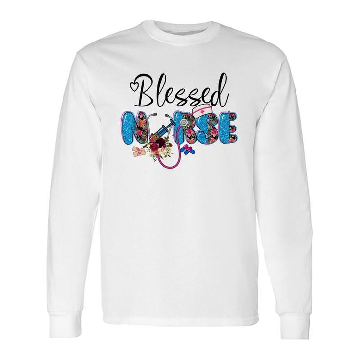 Blessed Nurse Life Great For Human New 2022 Long Sleeve T-Shirt