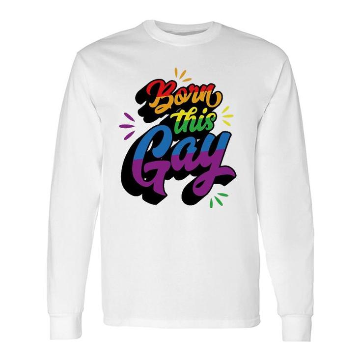 Born This Gay Trendy Lgbtq Pride Cute Queer Aesthetic Long Sleeve T-Shirt T-Shirt