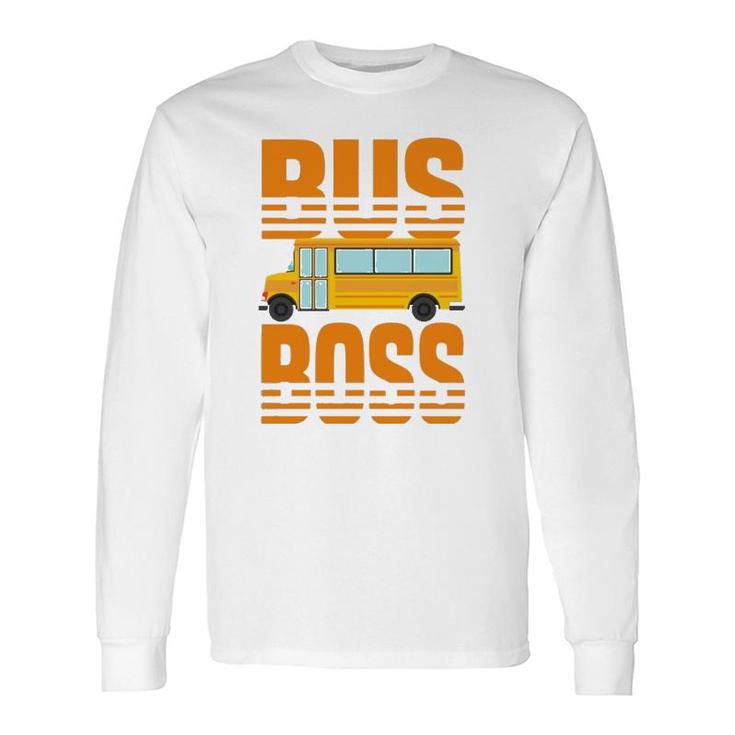 Bus Boss Big Yellow School Bus Driver Long Sleeve T-Shirt