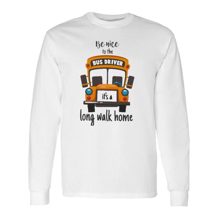 Bus Driver School Bus Driver Quote Long Sleeve T-Shirt