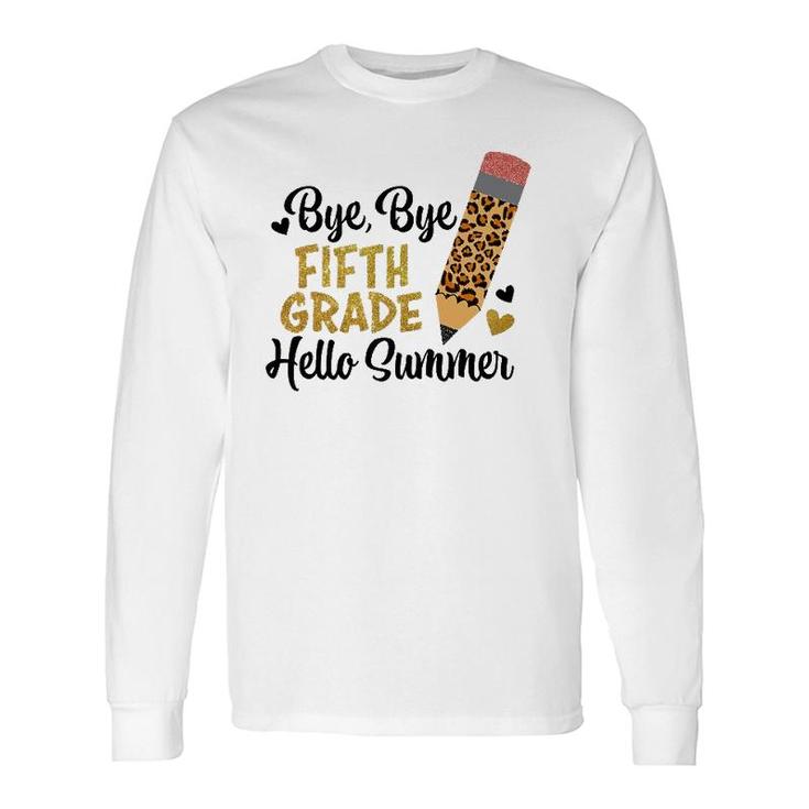 Bye Bye Fifth Grade Hello Summer Peace Out Fifth Grade Fun Long Sleeve T-Shirt T-Shirt