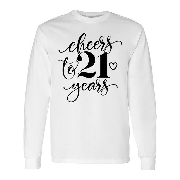 Cheers To Years 21 21St Birthday Black Heart Long Sleeve T-Shirt