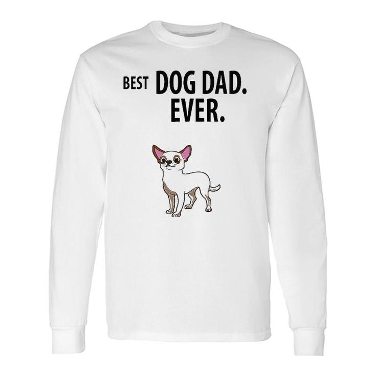 Chihuahua Best Dog Dad Ever Fun Chia Taco Pup Long Sleeve T-Shirt