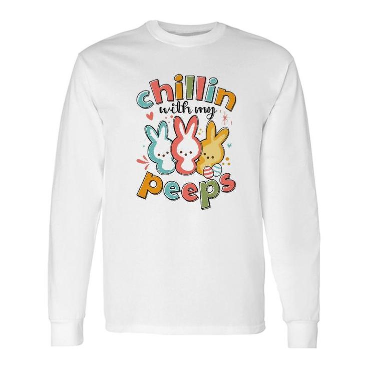 Chillin With My Peeps Bunny Easter Day Long Sleeve T-Shirt