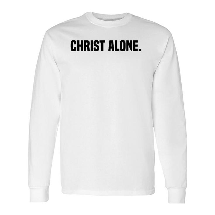 Christ Alone Christian Faith Long Sleeve T-Shirt T-Shirt
