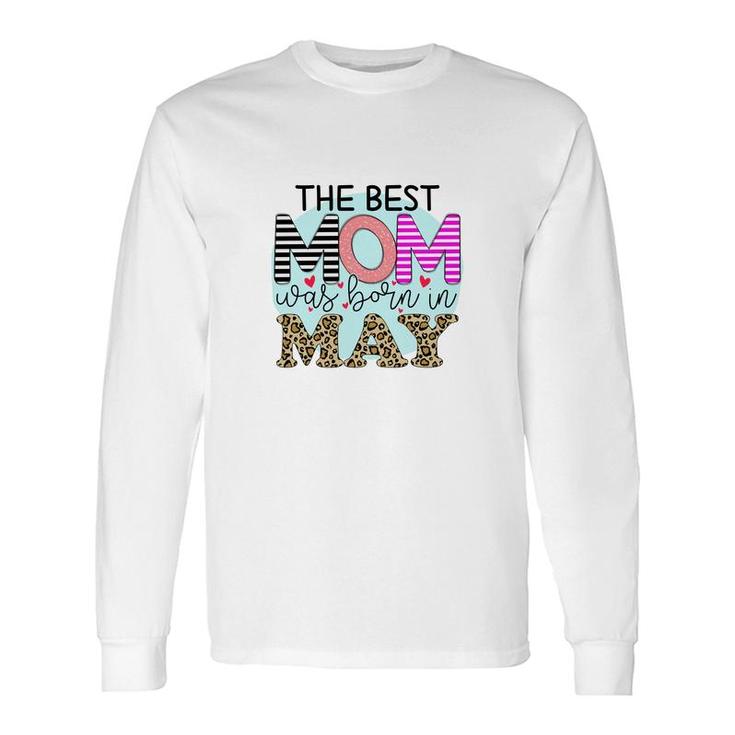 Colorful Leopard The Best Mom Was Born In May Birthday Presents Long Sleeve T-Shirt