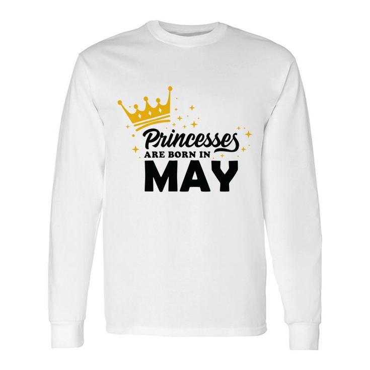 Cool Birthday Princess Are Born In May Long Sleeve T-Shirt