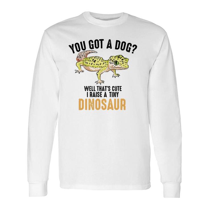 Cool I Raise Tiny Dinosaur Leopard Gecko Pet Long Sleeve T-Shirt