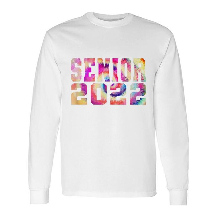 Cool Senior 2022 Tie Dye Art Long Sleeve T-Shirt