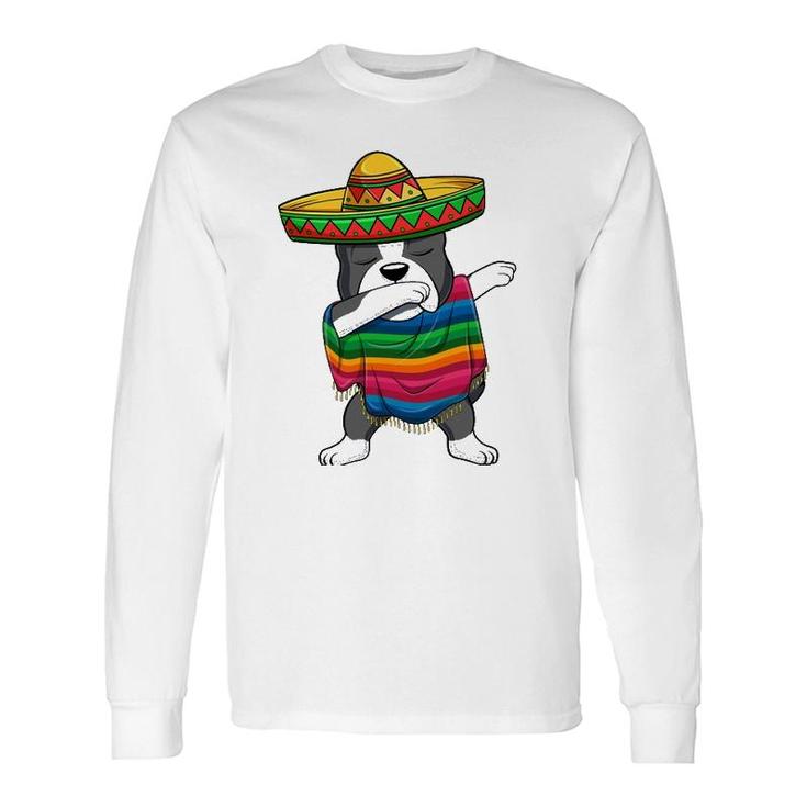 Dabbing Boston Terrier Mexican Poncho Sombrero Cinco De Mayo Long Sleeve T-Shirt