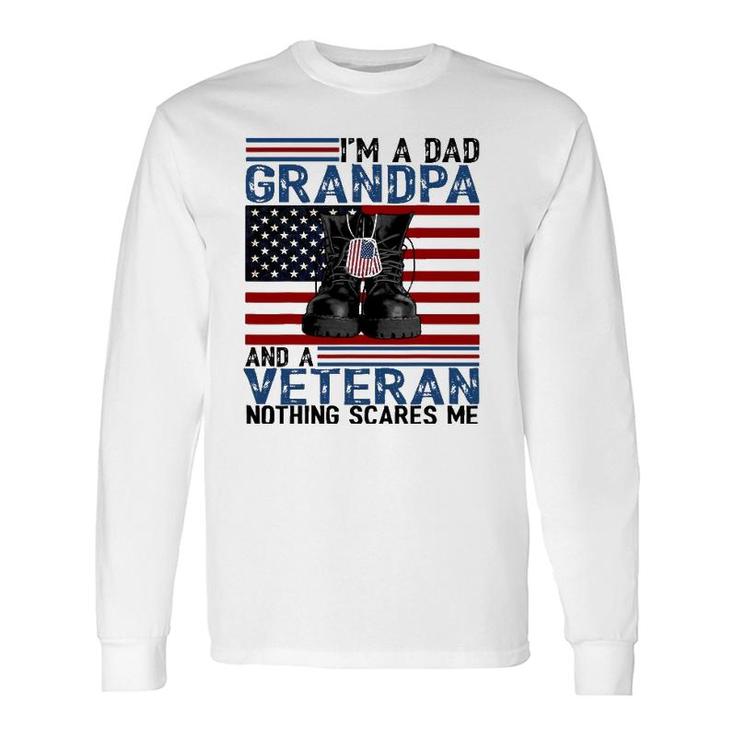 Im A Dad Grandpa And A Veteran Flag Usa Fathers Day Long Sleeve T-Shirt