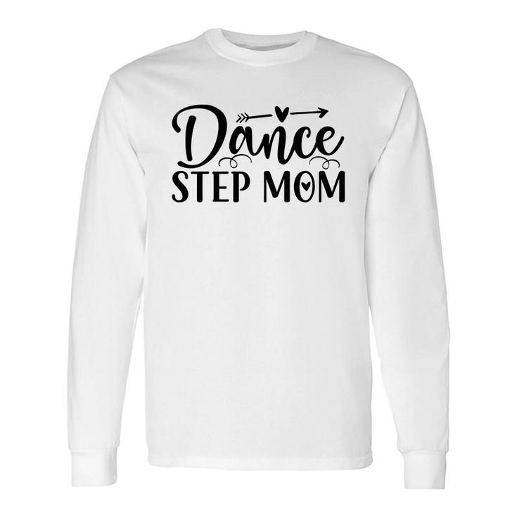 Dance Stepmom New Happy 2022 Long Sleeve T-Shirt