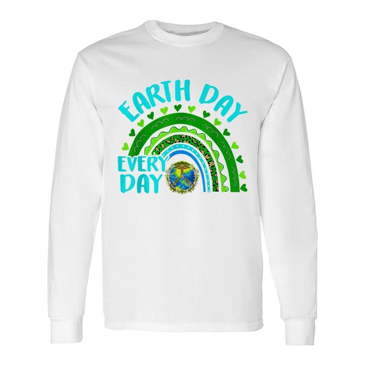 Earth Day Everyday Rainbow Love World Earth Day Anniversary Long Sleeve T-Shirt